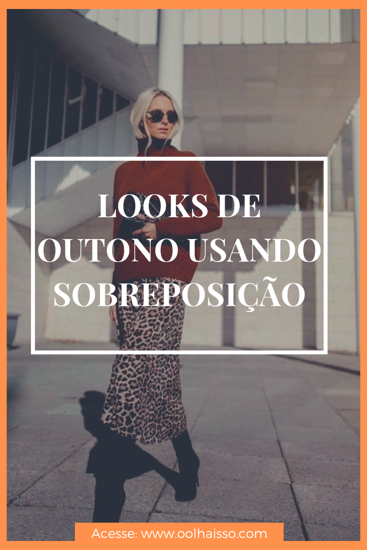 Como fazer sobreposição e criar looks de outono mais interessantes