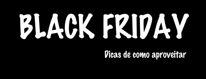 black-friday-como-aproveitar