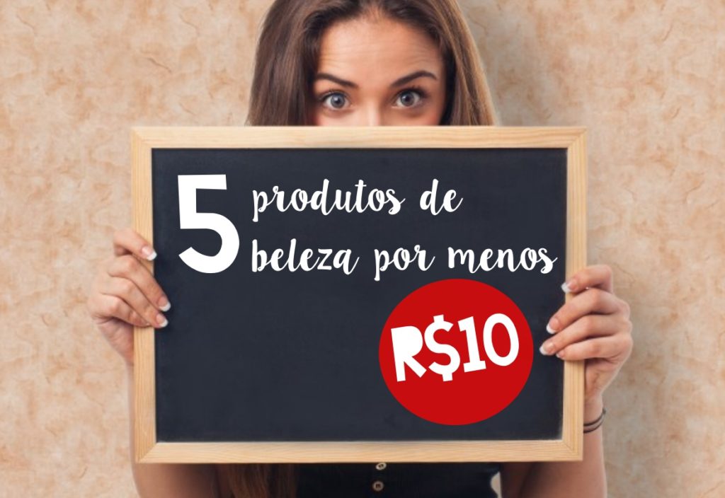 5-produtos-de-beleza-por-menos-de-r10