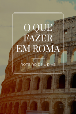 Roteiro De Viagem Para Roma Em 4 Dias